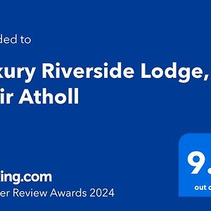 Luxury Riverside Lodge, Blair Atholl พิทลอครี Exterior photo